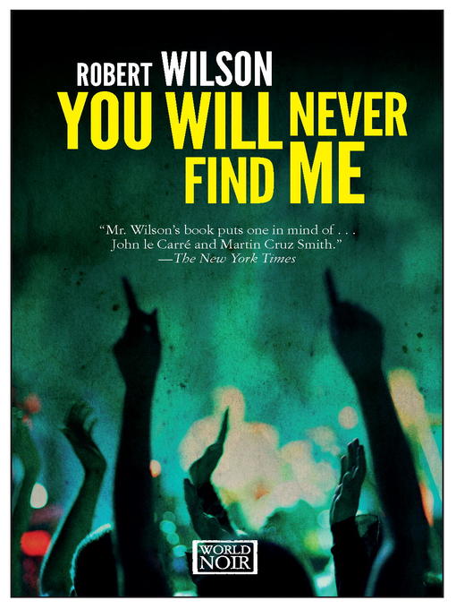 Title details for You Will Never Find Me by Robert Wilson - Available